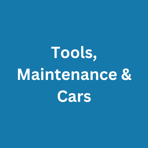 Tools, Maintenance & Cars